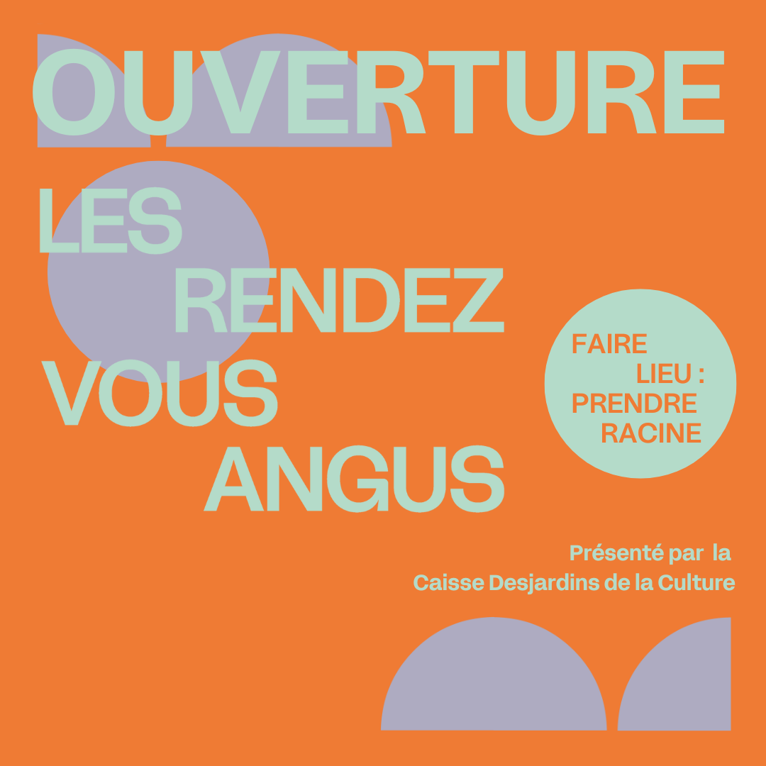 Ouverture Les rendez-vous Angus présentée par la Caisse Desjardins de la Culture